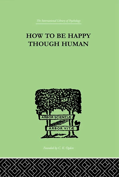 How To Be Happy Though Human