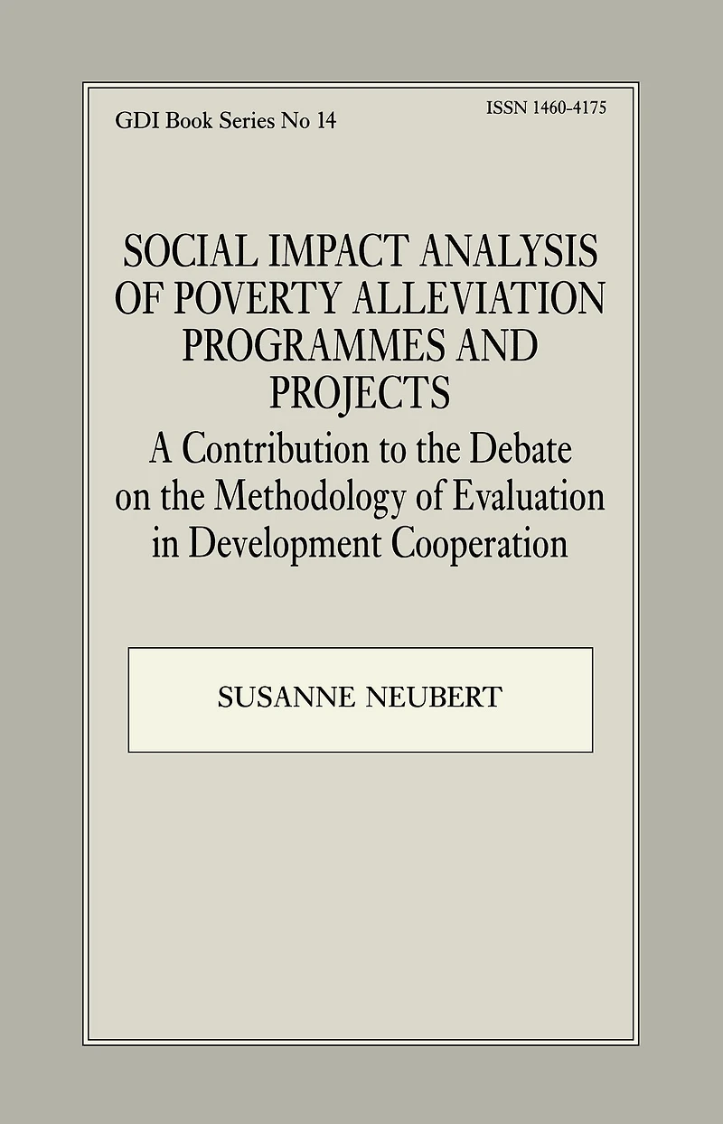Social Impact Analysis of Poverty Alleviation Programmes and Projects: A Contribution to the Debate on Methodology Evaluation Development Co-operation