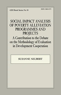 Social Impact Analysis of Poverty Alleviation Programmes and Projects: A Contribution to the Debate on Methodology Evaluation Development Co-operation
