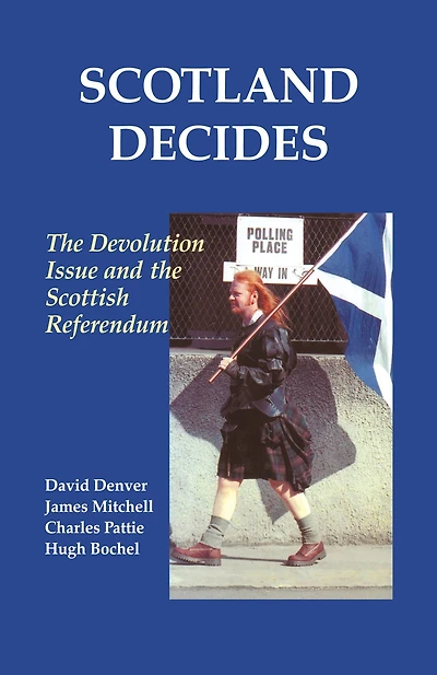 Scotland Decides: the Devolution Issue and 1997 Referendum