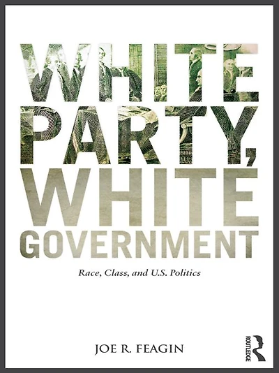 White Party, Government: Race, Class, and U.S. Politics