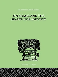 On Shame And The Search For Identity