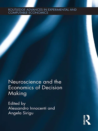Neuroscience and the Economics of Decision Making