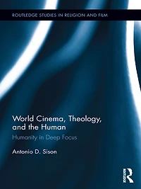 World Cinema, Theology, and the Human: Humanity Deep Focus
