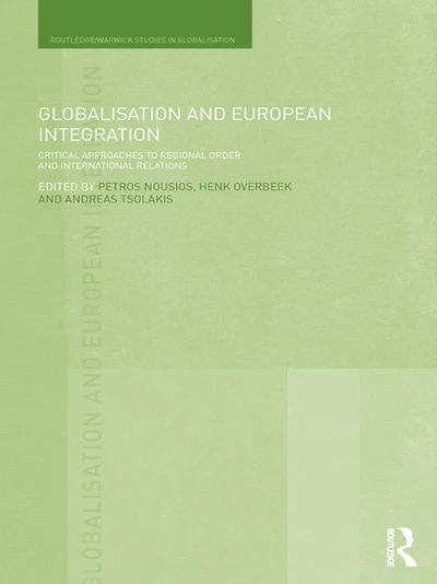 Globalisation and European Integration: Critical Approaches to Regional Order International Relations