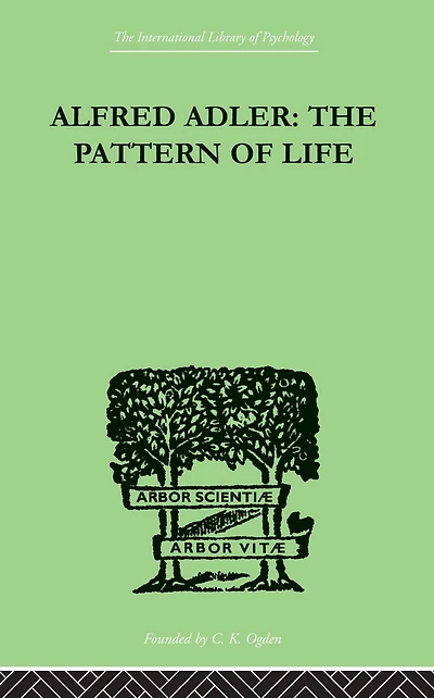 Alfred Adler: The Pattern of Life