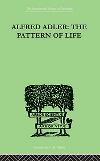 Alfred Adler: The Pattern of Life