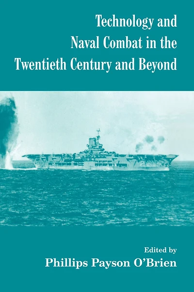 Technology and Naval Combat the Twentieth Century Beyond