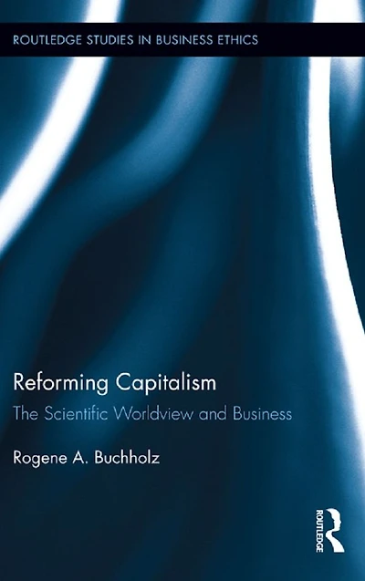 Reforming Capitalism: The Scientific Worldview and Business