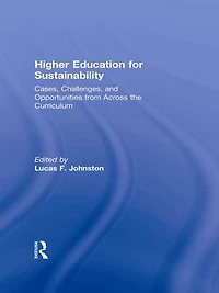 Higher Education for Sustainability: Cases, Challenges, and Opportunities from Across the Curriculum