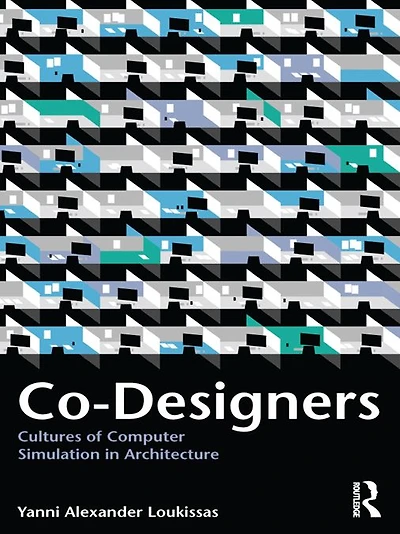 Co-Designers: Cultures of Computer Simulation Architecture