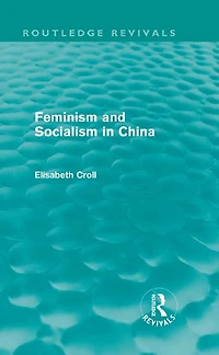 Feminism and Socialism China (Routledge Revivals)