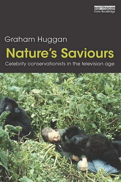 Nature's Saviours: Celebrity Conservationists the Television Age