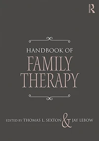 Handbook of Family Therapy: The Science and Practice Working with Families Couples