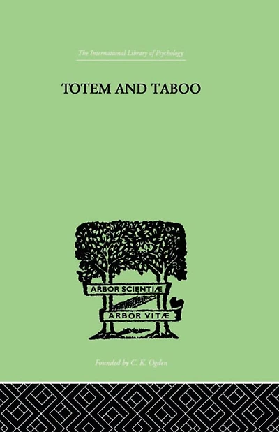 Totem and Taboo: Some Points of Agreement between the Mental Lives Savages Neurotics