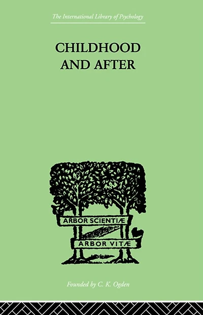 Childhood and After: Some Essays Clinical Studies