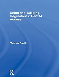 Using the Building Regulations: Part M Access