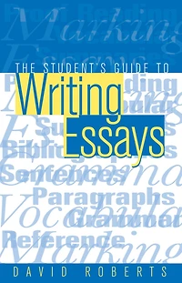 The Student's Guide to Writing Essays
