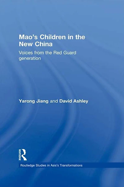 Mao's Children the New China: Voices From Red Guard Generation