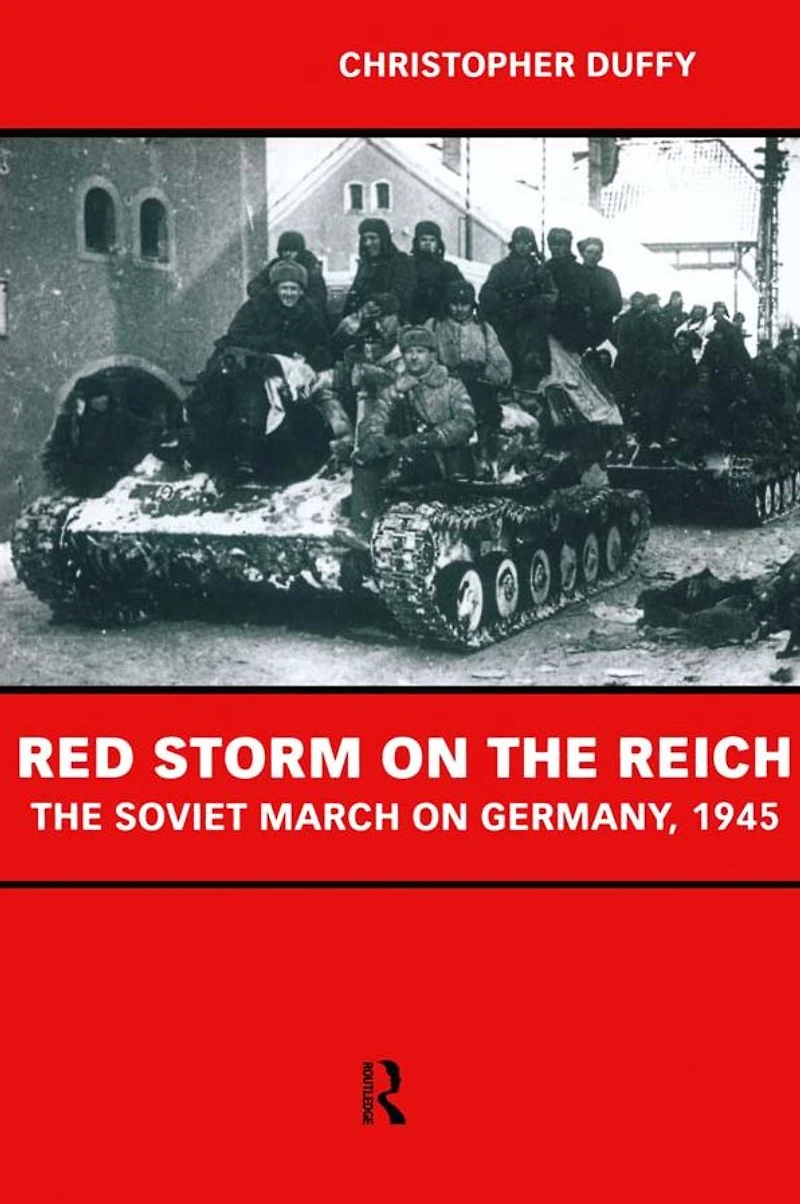 Red Storm On The Reich: Soviet March Germany, 1945