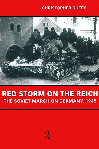 Red Storm On The Reich: Soviet March Germany, 1945