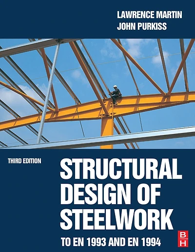 Structural Design of Steelwork to EN 1993 and 1994
