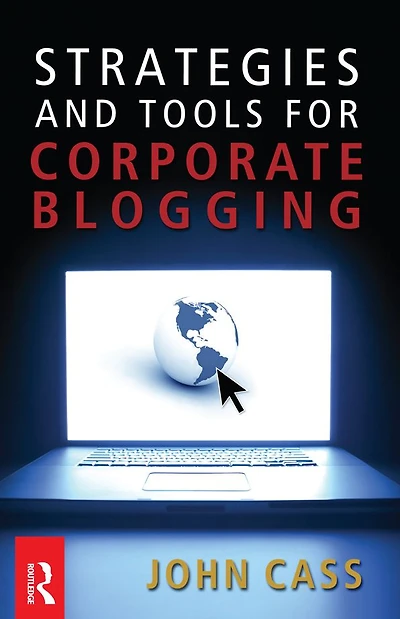 Strategies and Tools for Corporate Blogging