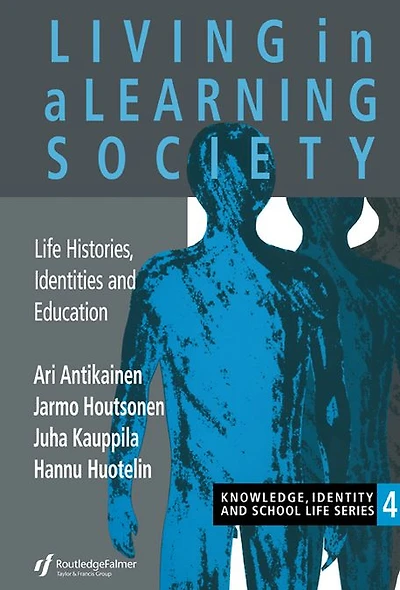 Living A Learning Society: Life-Histories, Identities And Education