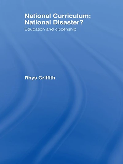 National Curriculum: Disaster?: Education and Citizenship