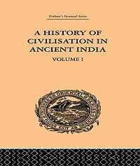 A History of Civilisation Ancient India: Based on Sanscrit Literature: Volume I