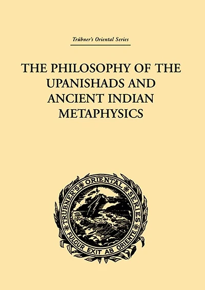 the Philosophy of Upanishads and Ancient Indian Metaphysics