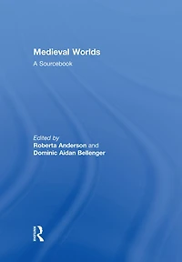 Medieval Worlds: A Sourcebook