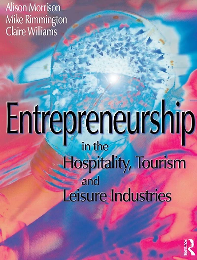 Entrepreneurship the Hospitality, Tourism and Leisure Industries