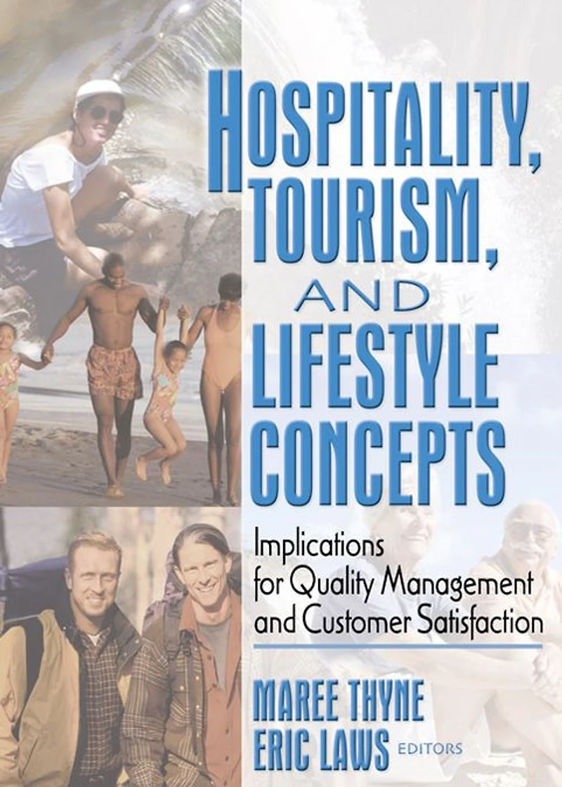 Hospitality, Tourism, and Lifestyle Concepts: Implications for Quality Management Customer Satisfaction