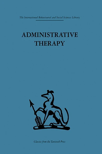 Administrative Therapy: The role of the doctor in the therapeutic community