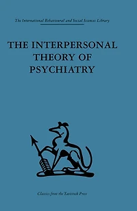 The Interpersonal Theory of Psychiatry