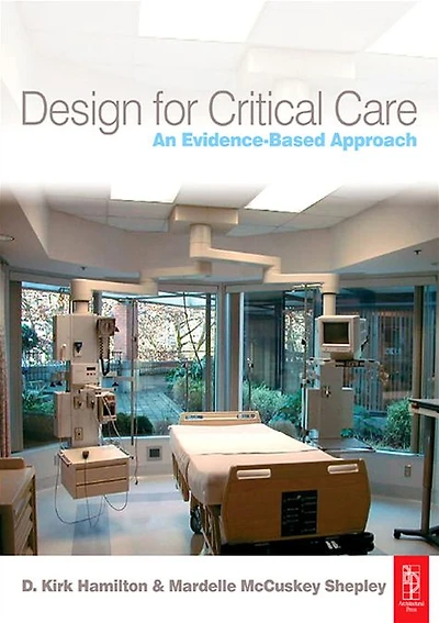 Design for Critical Care: An Evidence-Based Approach