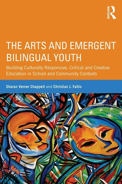 The Arts and Emergent Bilingual Youth: Building Culturally Responsive, Critical Creative Education School Community Contexts