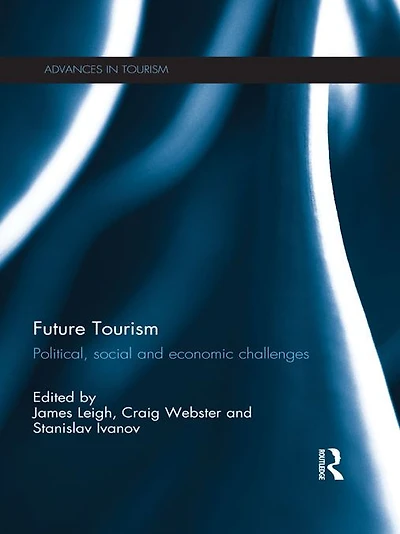 Future Tourism: Political, Social and Economic Challenges