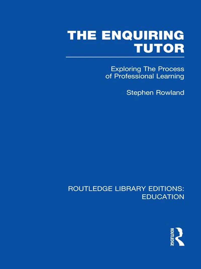 The Enquiring Tutor (RLE Edu O): Exploring Process of Professional Learning
