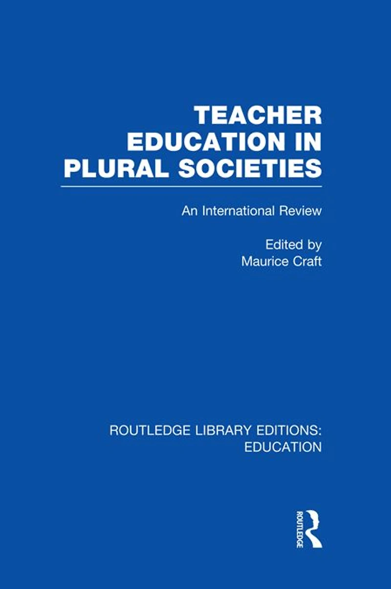 Teacher Education Plural Societies (RLE Edu N): An International Review