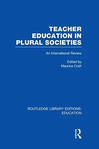 Teacher Education Plural Societies (RLE Edu N): An International Review