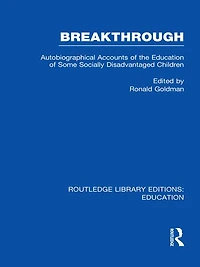 Breakthrough (RLE Edu M): Autobiographical Accounts of the Education Some Socially Disadvantaged Children