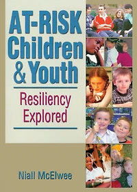 At-Risk Children and Youth: Resiliency Explored