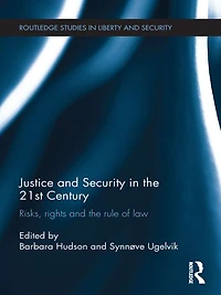 Justice and Security the 21st Century: Risks, Rights Rule of Law