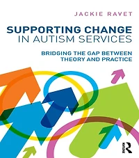 Supporting Change Autism Services: Bridging the gap between theory and practice