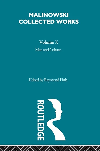 Man and Culture: An Evaluation of the Work Malinowski [1957]