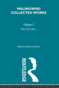 Man and Culture: An Evaluation of the Work Malinowski [1957]