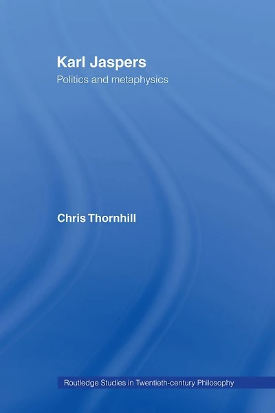 Karl Jaspers: Politics and Metaphysics