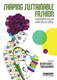 Shaping Sustainable Fashion: Changing the Way We Make and Use Clothes